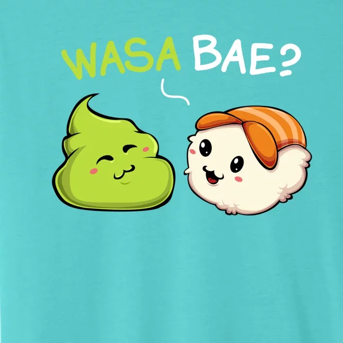 Wasa Bae Kawaii Cute Wasabi Sushi Japanese Asian Food Lover Meaningful Gift ChromaSoft Performance T-Shirt