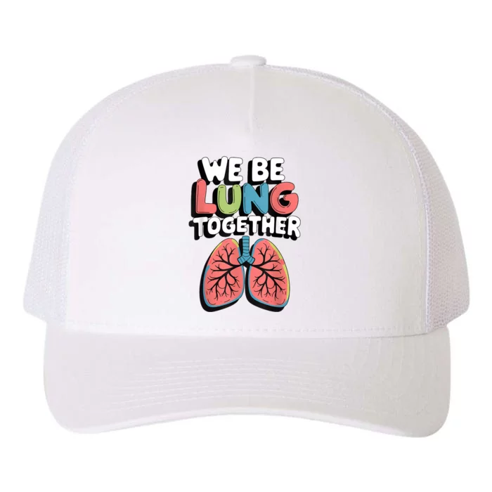 We Be Lung Together Yupoong Adult 5-Panel Trucker Hat