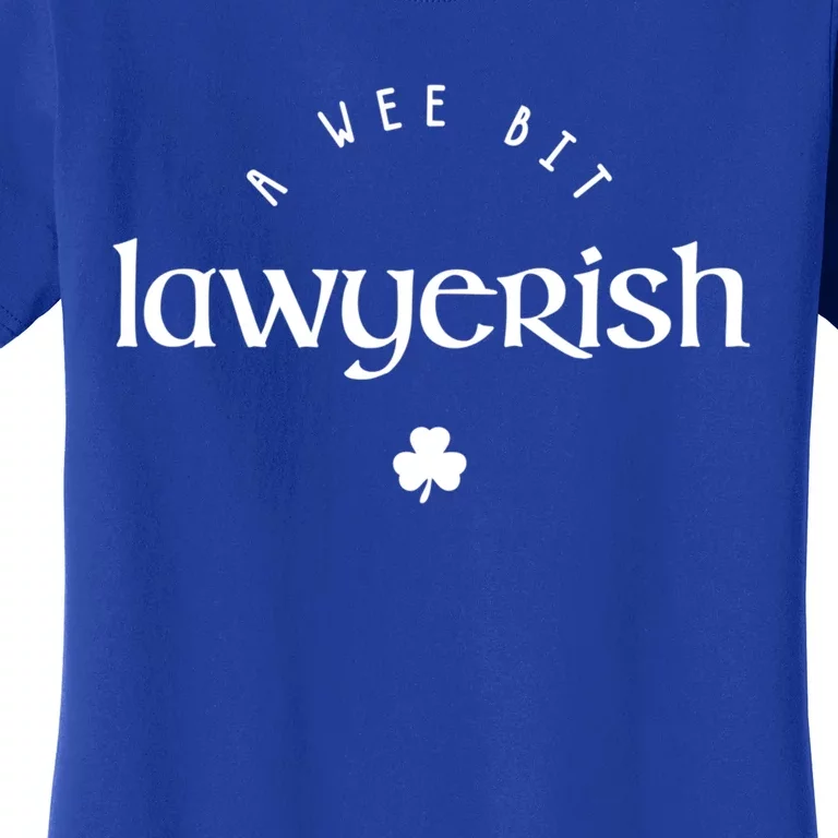 Wee Bit Lawyerish St Patricks Day Funny Lawyer Irish Funny Gift Women's T-Shirt