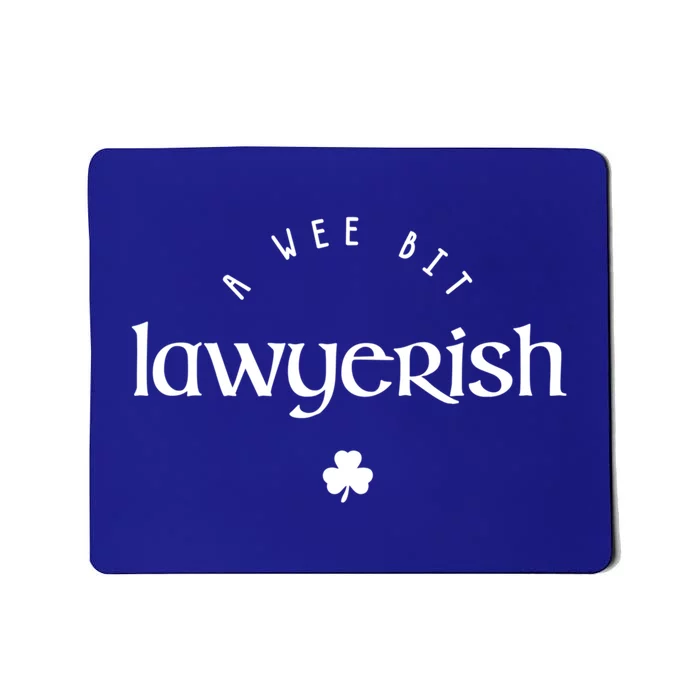 Wee Bit Lawyerish St Patricks Day Funny Lawyer Irish Gift Mousepad