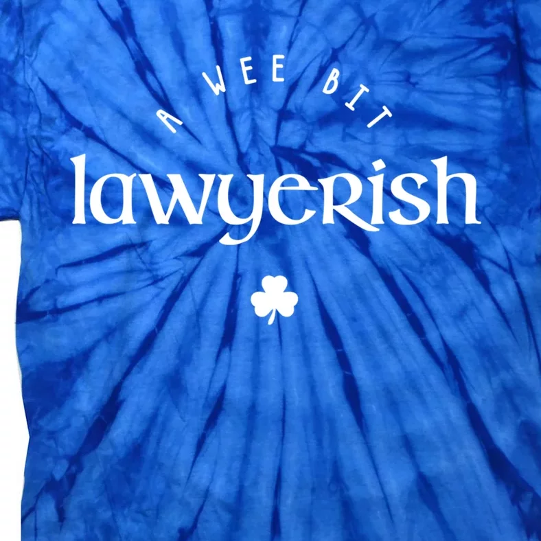 Wee Bit Lawyerish St Patricks Day Funny Lawyer Irish Gift Tie-Dye T-Shirt