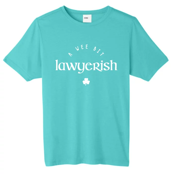 Wee Bit Lawyerish St Patricks Day Funny Lawyer Irish Gift ChromaSoft Performance T-Shirt