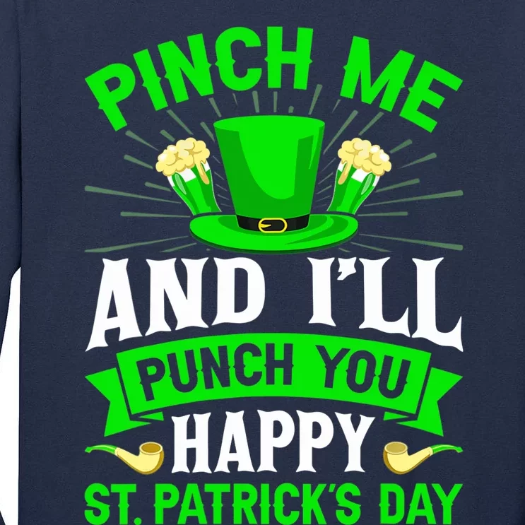 Wo Beer Lover Pinch Me And All Punch You Happy St Patrick's Day V-Neck Tall Long Sleeve T-Shirt