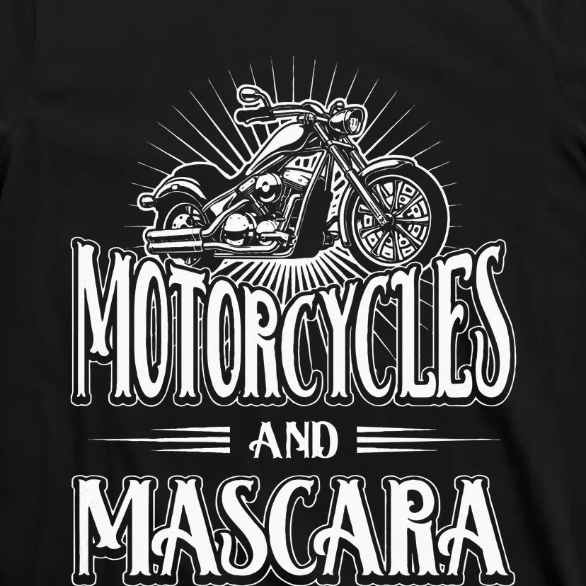 Womens Biker Lifestyle Quotes Motorcycles And Mascara T-Shirt