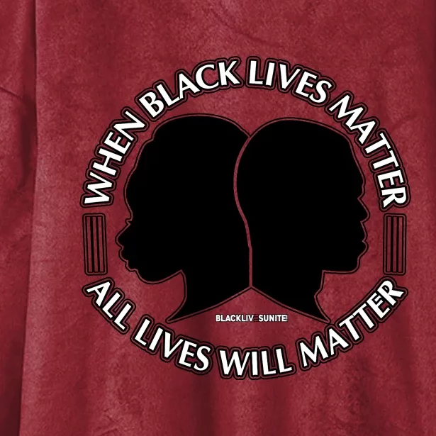 When Black Lives Matter All Lives Will Matter Hooded Wearable Blanket