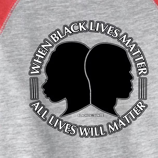 When Black Lives Matter All Lives Will Matter Toddler Fine Jersey T-Shirt