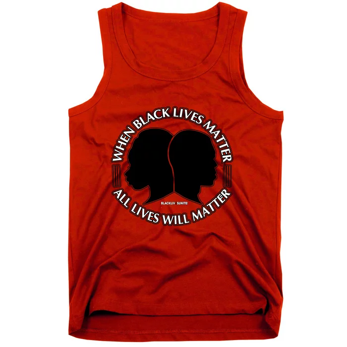 When Black Lives Matter All Lives Will Matter Tank Top