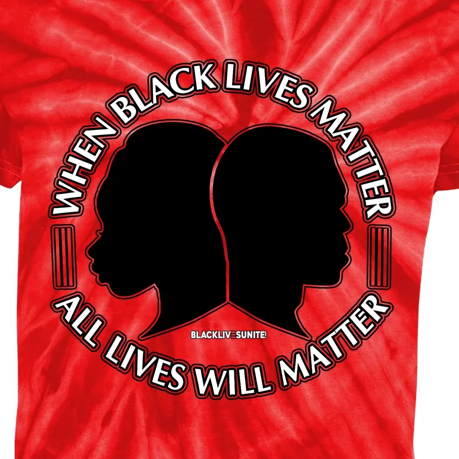 When Black Lives Matter All Lives Will Matter Kids Tie-Dye T-Shirt