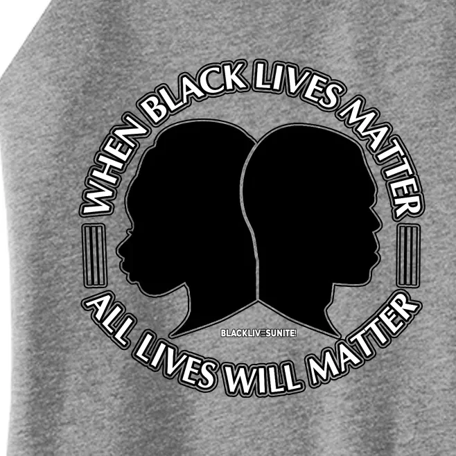 When Black Lives Matter All Lives Will Matter Women’s Perfect Tri Rocker Tank