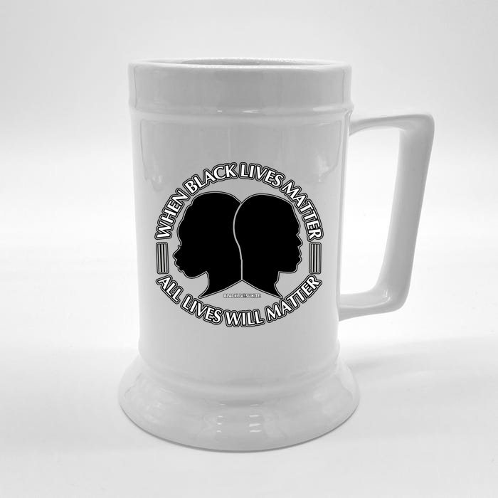 When Black Lives Matter All Lives Will Matter Front & Back Beer Stein