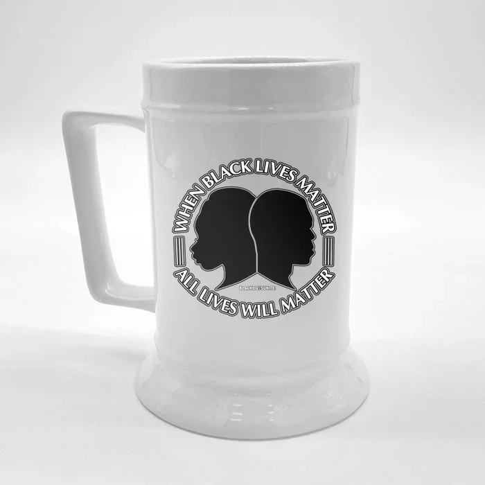 When Black Lives Matter All Lives Will Matter Front & Back Beer Stein