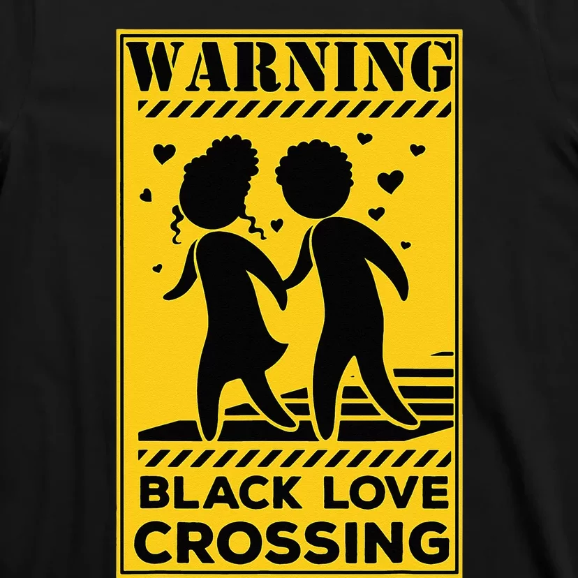 Warning Black Love Crossing African American Matching Couple T-Shirt