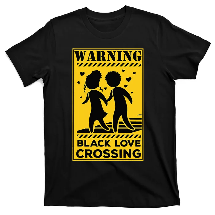 Warning Black Love Crossing African American Matching Couple T-Shirt