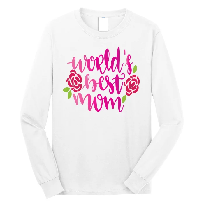 Worlds Best Mom Flower Long Sleeve Shirt