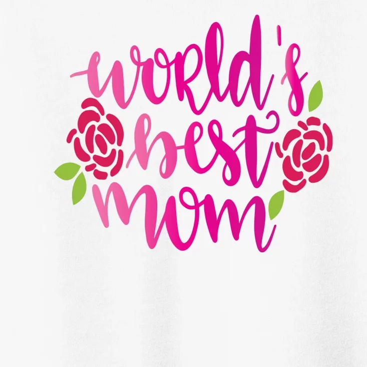 Worlds Best Mom Flower Toddler T-Shirt