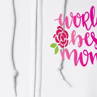 Worlds Best Mom Flower Full Zip Hoodie