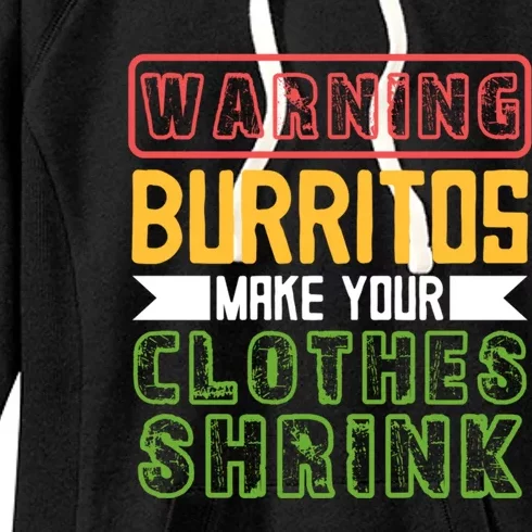 Warning Burritos Make Your Clothes Shrink Mexican Burrito Gift Women's Fleece Hoodie