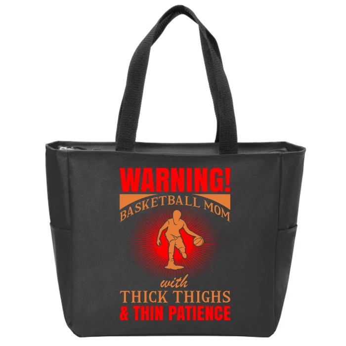 Warning Basketball Mom With Thick Thighs And Thin Patience Zip Tote Bag