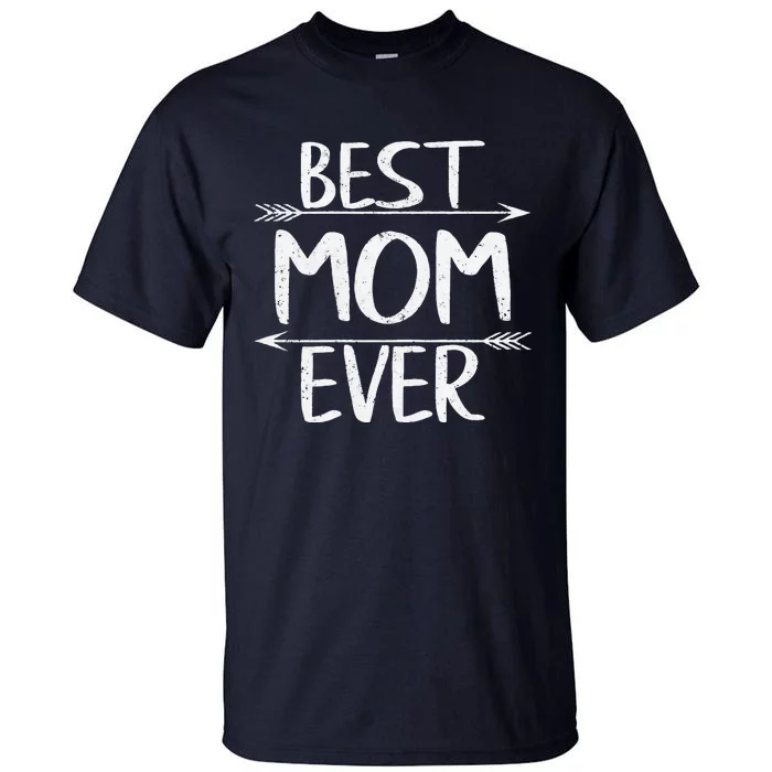 Womens Best Mom Ever Casual Funny Mother's Day Gift Christmas Tall T-Shirt