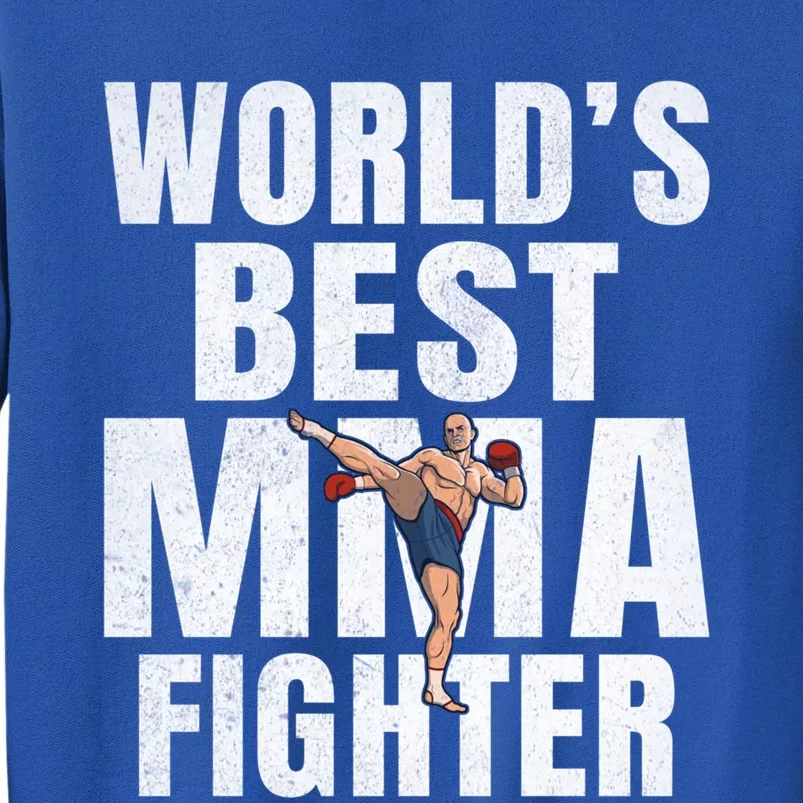 Worlds Best Mma Fighter Mixed Martial Arts Cool Gift Tall Sweatshirt