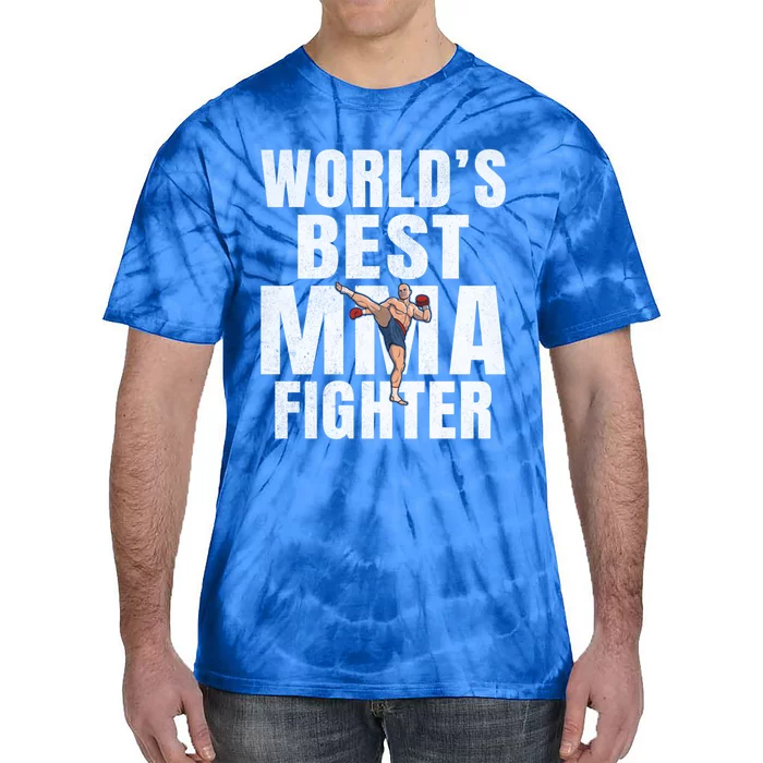 Worlds Best Mma Fighter Mixed Martial Arts Cool Gift Tie-Dye T-Shirt