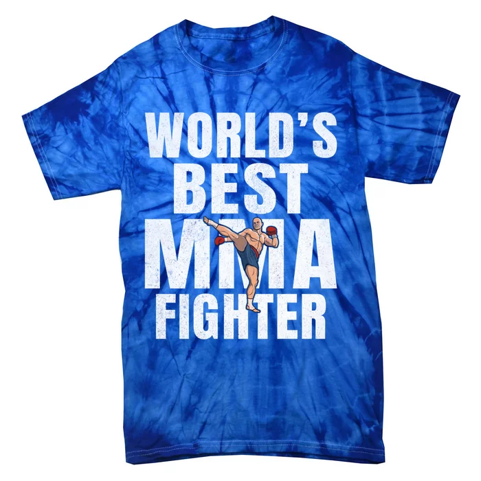 Worlds Best Mma Fighter Mixed Martial Arts Cool Gift Tie-Dye T-Shirt