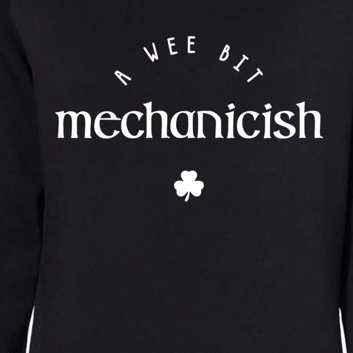 Wee Bit Mechanicish St Patricks Day Funny Mechanic Irish Gift Womens California Wash Sweatshirt