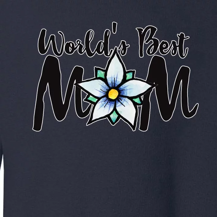 World's Best Mom Flower Toddler Sweatshirt