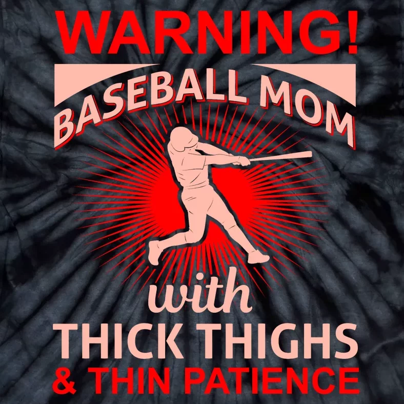 Warning Baseball Mom With Thick Thighs And Thin Patience Tie-Dye T-Shirt