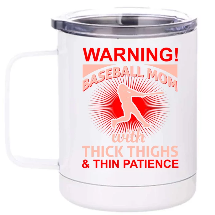 Warning Baseball Mom With Thick Thighs And Thin Patience Front & Back 12oz Stainless Steel Tumbler Cup