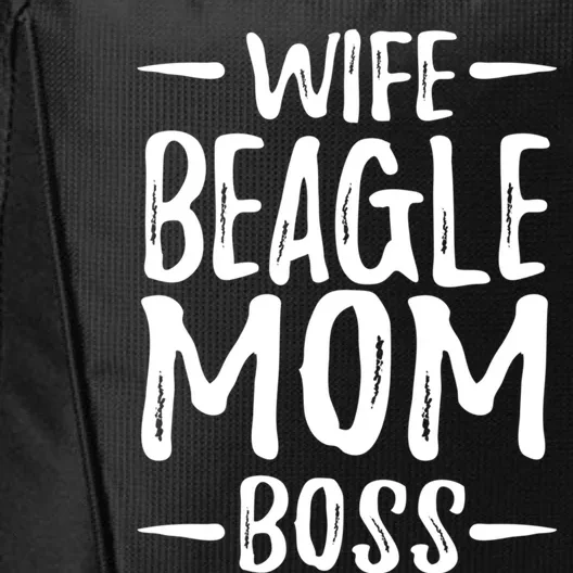 Wife Beagle Mom Boss Funny Dog Mom Gift Idea Gift City Backpack