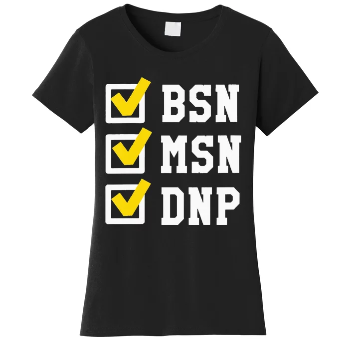 Womens BSN MSN DNP Doctorate Degree Checklist Funny Graduation Gift Women's T-Shirt