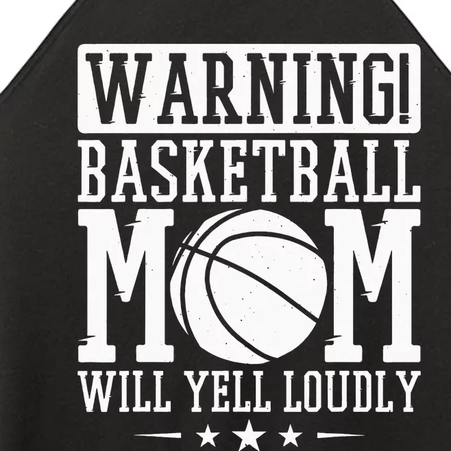 Warning Basketball Mom Will Yell Loudly Basketball Fan Women’s Perfect Tri Rocker Tank