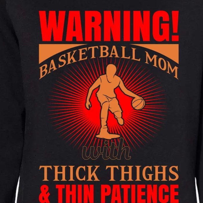 Warning Basketball Mom With Thick Thighs Basketball Cute Gift Womens California Wash Sweatshirt