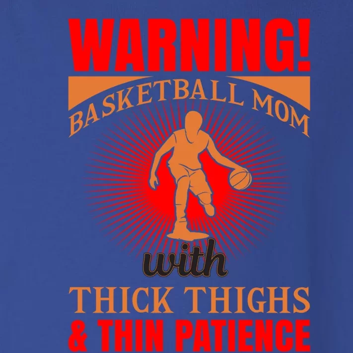 Warning Basketball Mom With Thick Thighs Basketball Cute Gift Toddler Long Sleeve Shirt