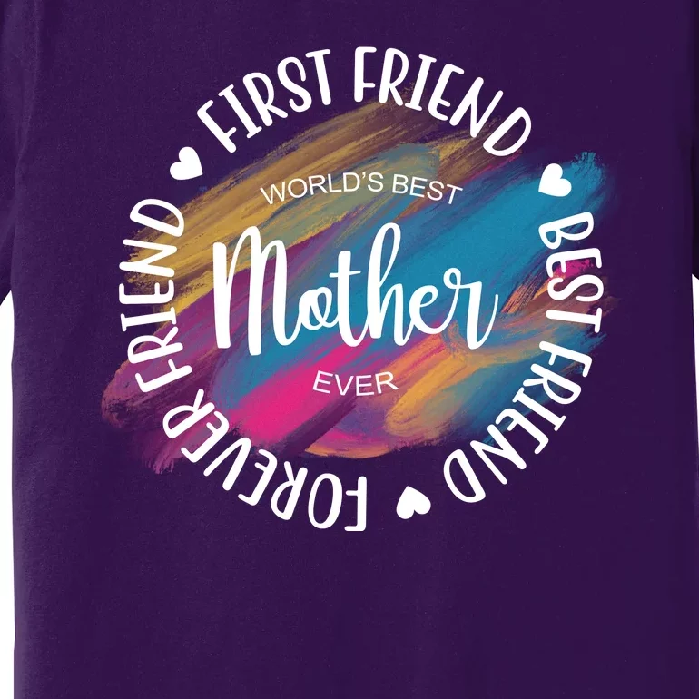 Worlds Best Mother Ever Cute Mother's Day Gift Premium T-Shirt