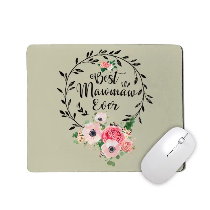 Womens Best Mawmaw Ever Floral Decoration Grandma Mousepad