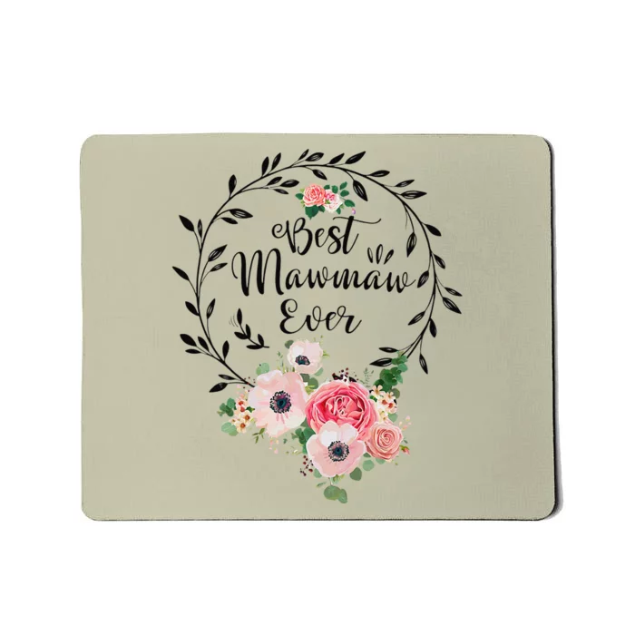 Womens Best Mawmaw Ever Floral Decoration Grandma Mousepad