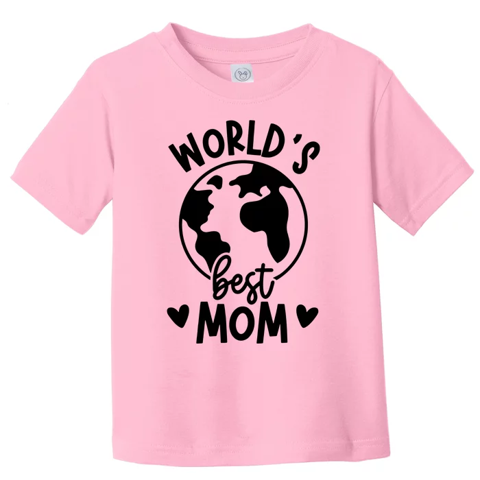 Worlds Best Mom Toddler T-Shirt