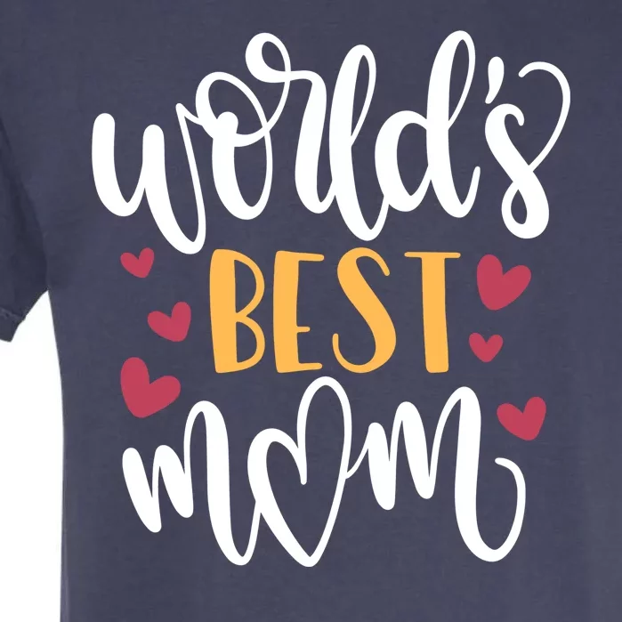 World's Best Mom Love Gift Garment-Dyed Heavyweight T-Shirt