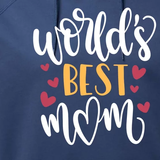 World's Best Mom Love Gift Performance Fleece Hoodie