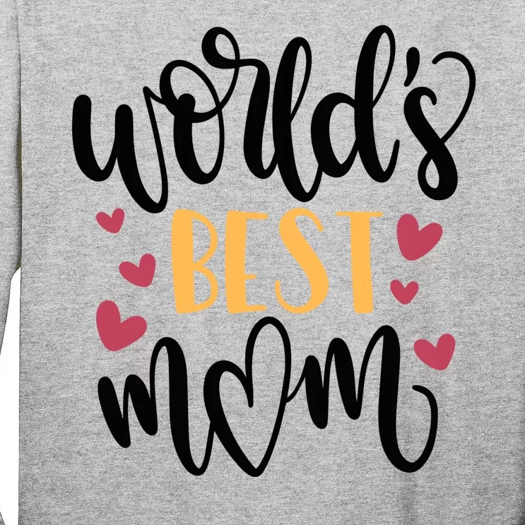 World's Best Mom Love Gift Tall Long Sleeve T-Shirt