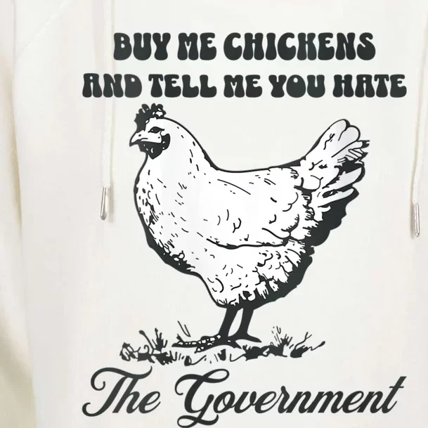 Womens Buy Me Chicken And Tell Me You Hate The Government Womens Funnel Neck Pullover Hood