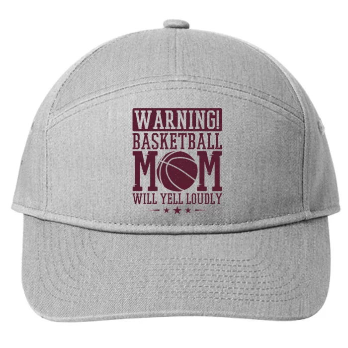 Warning Basketball Mom Will Yell Loudly Basketball Fan 7-Panel Snapback Hat