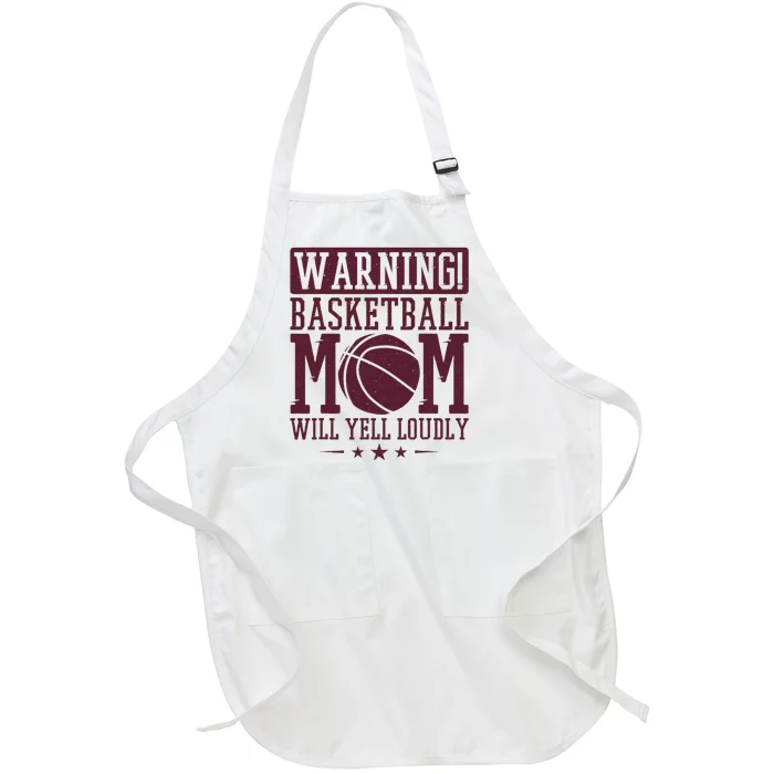 Warning Basketball Mom Will Yell Loudly Basketball Fan Full-Length Apron With Pocket