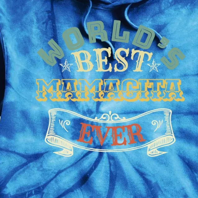 Worlds Best Mamacita Ever Tee Gift Tie Dye Hoodie