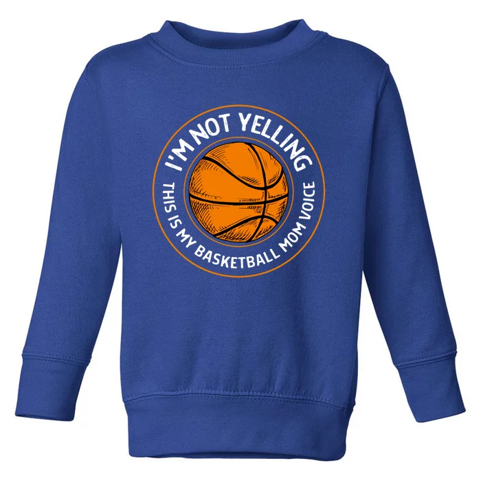 Wo's Basketball Mom Voice Gift Funny Basketball Mama Gift Toddler Sweatshirt