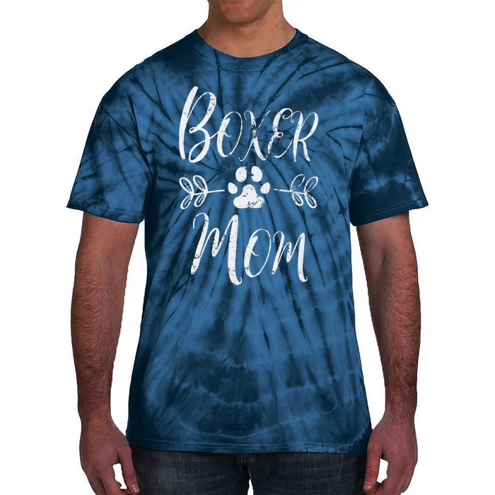 Womens Boxer Mom Boxer Dog Lover Owner Funny Boxer Dog Mom Tie-Dye T-Shirt