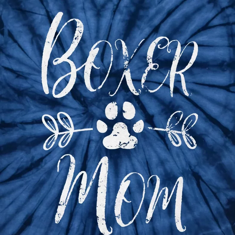 Womens Boxer Mom Boxer Dog Lover Owner Funny Boxer Dog Mom Tie-Dye T-Shirt