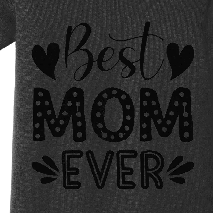 Wo Best Mom Ever! Baby Bodysuit